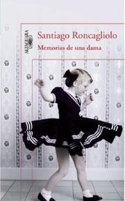 Cover of: Memorias de una dama by Santiago Roncagliolo