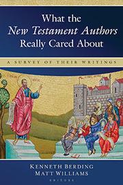 Cover of: What the New Testament authors really cared about: a survey of their writings