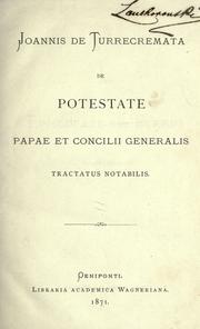 Cover of: De potestate papae et concilii generalis: tractatus notabilis