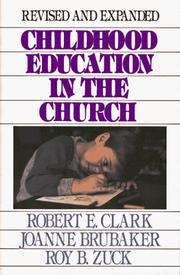 Childhood education in the church by Robert E. Clark