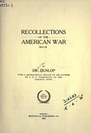 Recollections of the American war, 1812-14 by William Dunlop