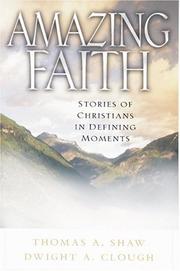 Cover of: Amazing Faith by Dwight Clough, Thomas Shaw