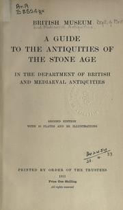 A guide to the antiquities of the stone age by British Museum. Department of British and Mediaeval Antiquities.