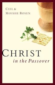 Cover of: Christ in the Passover by Moishe Rosen, Ceil Rosen