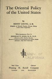 The Oriental policy of the United States by Chung, Henry.
