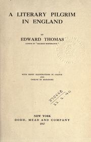 A literary pilgrim in England by Edward Thomas