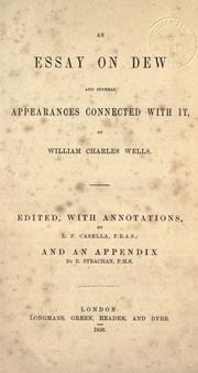 Cover of: An essay on dew and several appearances connected with it by William Charles Wells