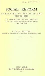 Cover of: Social reform as related to realities and delusions: an examination of the increase and distribution of wealth from 1801 to 1910