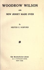 Woodrow Wilson and New Jersey made over by Hester E. Hosford