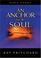 Cover of: An Anchor for the Soul Study Guide