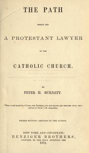 Cover of: The path which led a protestant lawyer to the Catholic Church. by Peter H. Burnett