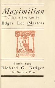 Cover of: Maximilian: a play in five acts