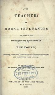 The teacher, or, Moral influences employed in the instruction and government of the young by Jacob Abbott