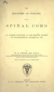 Cover of: The diagnosis of diseases of the spinal cord: an address delivered to the Medical Society of Wolverhampton, Oct. 9. 1879. Illustrated.