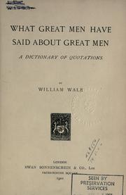 Cover of: What great men have said about great men, a dictionary of quotations. by William Wale