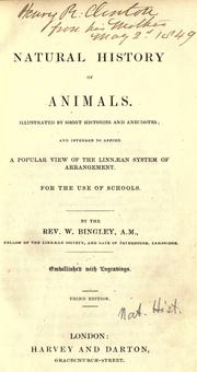 Cover of: Natural history of animals.: Illustrated by short stories and anecdotes; and intended to afford a popular view of the Linnaean system of arrangement. For the use of schools.