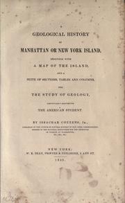 Cover of: A geological history of Manhattan or New York Island: together with a map of the island, and a suite of sections, tables and columns, for the study of geology, particularly adapted for the American student