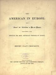 Cover of: The American in Europe: being "guesses" and "calculations" on men and manners by Henry Clay Crockett