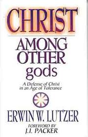 Christ among other gods by Erwin W. Lutzer, J. Packer