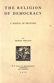Cover of: The religion of democracy: a manual of devotion