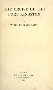 Cover of: The cruise of the "Port Kingston". by William Ralph Hall Caine