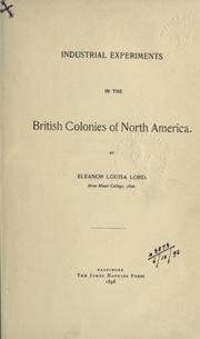 Cover of: Industrial experiments in the British colonies of North America by Eleanor Louisa Lord