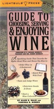Cover of: Guide to Choosing, Serving & Enjoying Wine (Lightbulb Press)
