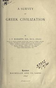 Cover of: A survey of Greek civilization. by Mahaffy, John Pentland Sir