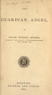 Cover of: The guardian angel. by Oliver Wendell Holmes, Sr.
