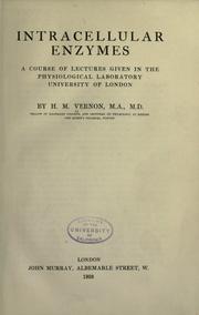 Cover of: Intracellular enzymes: a course of lectures given in the physiological laboratory, University of London