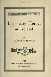 Legendary heroes of Ireland by Harold F. Hughes