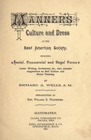 Cover of: Manners, culture and dress of the best American society: including social, commercial and legal forms, letter writing, invitations, &c., also valuable suggestions on self culture and home training