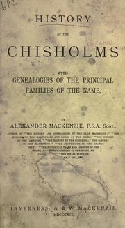 Cover of: History of the Chisholms, with genealogies of the principal families of the name