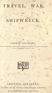 Cover of: Travel, war, and shipwreck. by Parker Gillmore