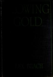 Cover of: Flowing gold by Rex Ellingwood Beach