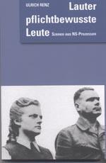 Cover of: Lauter pflichtbewusste Leute by Ulrich Renz