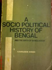 Cover of: A socio political history of Bengal and the birth of Bangladesh by Kamruddin Ahmad.