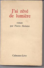 Cover of: J'ai rêvé de lumière: roman.