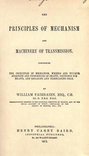 Cover of: The principles of mechanism and machinery of transmission.: Comprising the principles of mechanism, wheels and pulleys, strength and proportions of shafts, couplings for shafts, and engaging and disengaging gear.