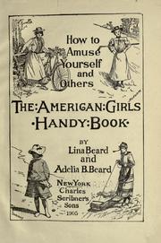 Cover of: How to amuse yourself and others: the American girl's handy book