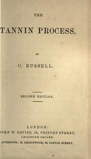 Cover of: The tannin process. by Russell, Charles, Russell, Charles