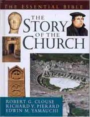 Cover of: The Essential Guide to the Story of the Church (Essential Bible Reference Library) by Robert G. Clouse, Edwin M. Yamauchi, Richard V. Pierard
