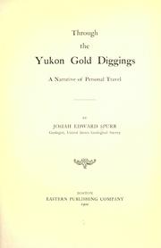 Cover of: Through the Yukon gold diggings by Spurr, Josiah Edward
