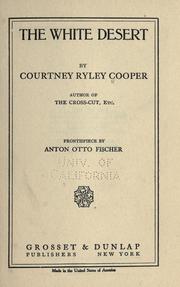 Cover of: The white desert by Courtney Ryley Cooper