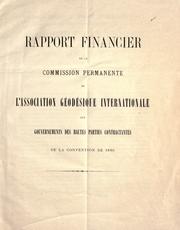 Cover of: Rapport financier de la Commission permanente de L'Association g©Øeod©Øesique internationale aux gouvernements des hautes parties contractantes de la convention de 188