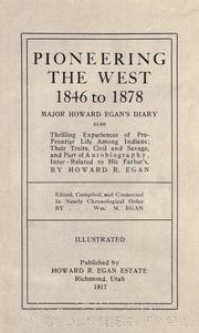 Cover of: Pioneering the West, 1846 to 1878 by Howard Egan, Howard Egan