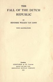 Cover of: The fall of the Dutch republic by Hendrik Willem Van Loon