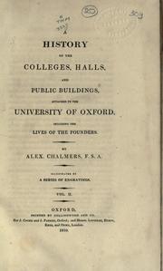 Cover of: A history of the colleges, halls, and public buildings attached to the University of Oxford by Alexander Chalmers