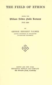 Cover of: field of ethics: being the William Belden Noble lectures for 1899