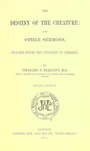 Cover of: The destiny of the creature, and other sermons by C. J. Ellicott